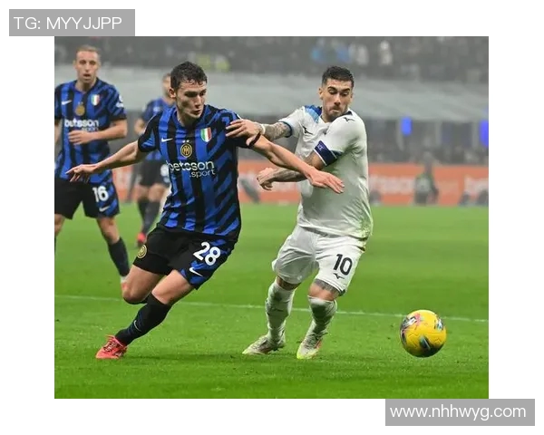 国际米兰与拉齐奥精彩对决集锦回顾赛场瞬间与精彩进球一网打尽