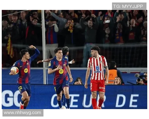 巴萨与切尔达激战正酣球迷期待精彩对决与绝妙进球